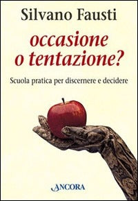 Occasione o tentazione? - Silvano Fausti