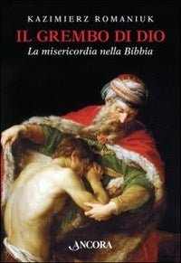 Il grembo di Dio - Kazimíerz Romaniuk