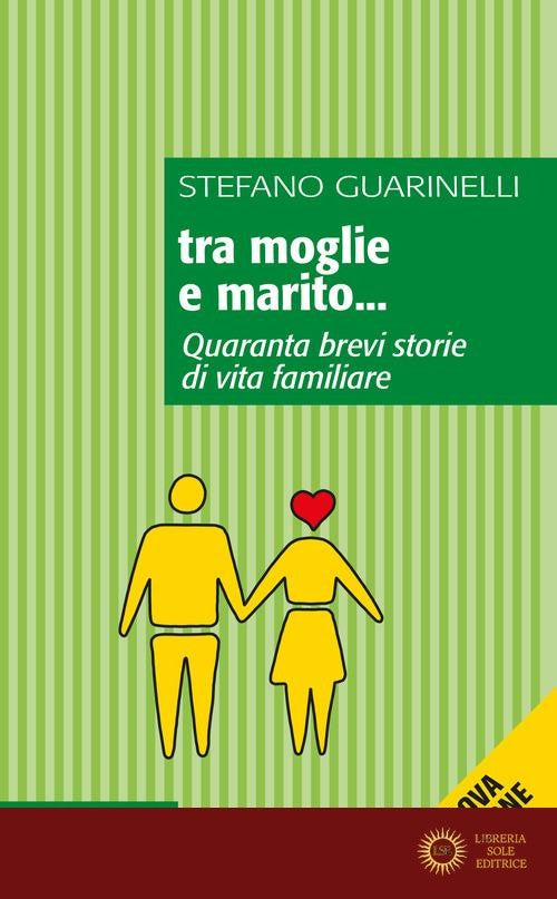 Tra moglie e marito... Quaranta brevi storie di vita familiare