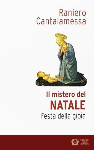 Il mistero di Natale - Raniero Cantalamessa