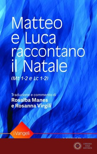Matteo e Luca raccontano il Natale - Rosalba Manes, Rosanna Virgili
