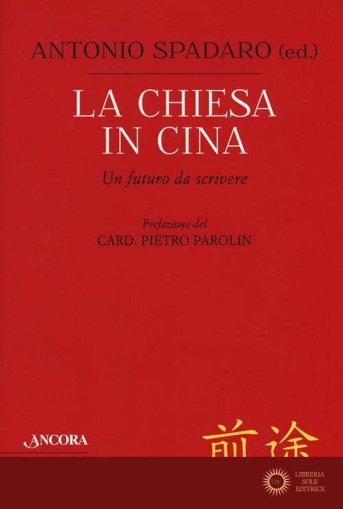 La Chiesa in Cina. Un futuro da scrivere
