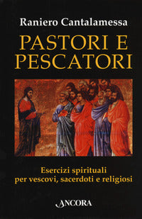 Pastori e Pescatori Esercizi Spirituali per Ve...