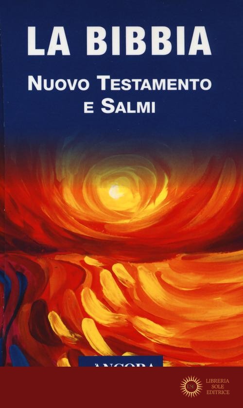 La Bibbia. Nuovo Testamento e Salmi - P. Vanetti