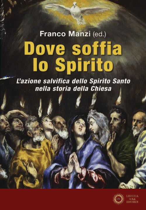 Dove soffia lo Spirito. L'azione salvifica dello Spirito Santo nella storia della Chiesa