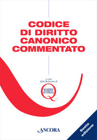 Codice di diritto canonico commentato - Redazione di Quaderni di Diritto Ecclesiale