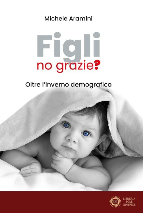 Figli, no grazie? Oltre l'inverno demografico