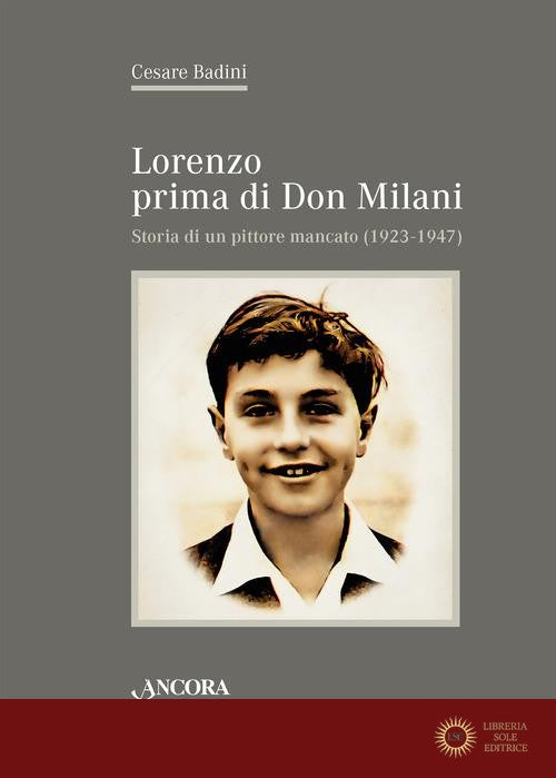 Lorenzo prima di don Milani. Storia di un pittore mancato (1923-1947)