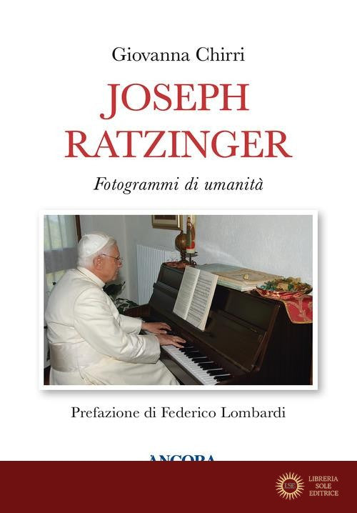 Joseph Ratzinger. Fotogrammi di umanità