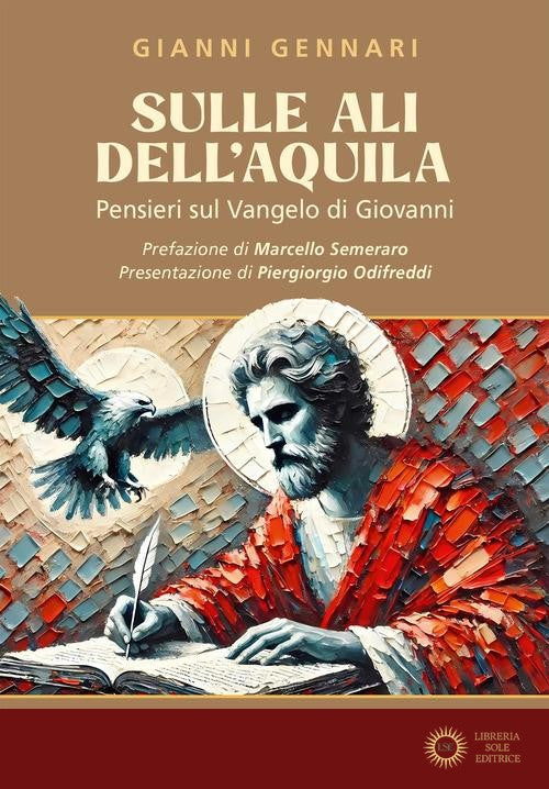 Sulle ali dell'aquila. Pensieri sul Vangelo di Giovanni - Gianni Gennari