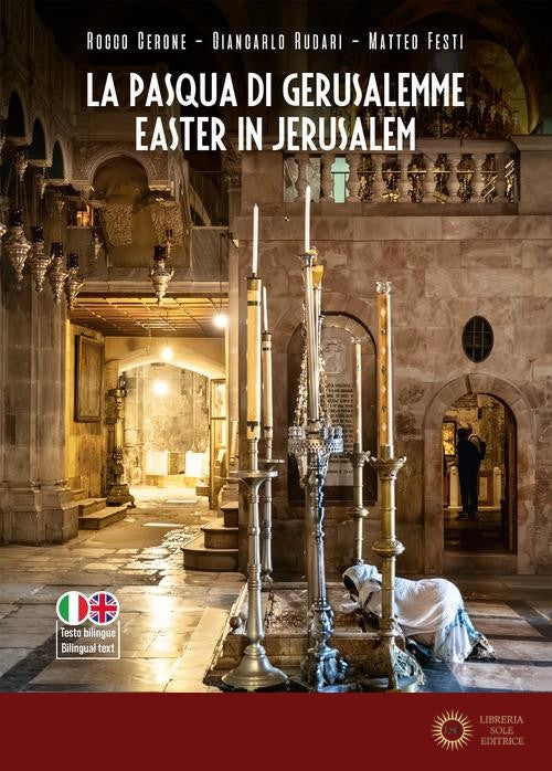 La Pasqua di Gerusalemme-Easter in Jerusalem. Ediz. bilingue