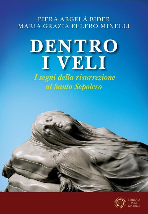 Dentro i veli. I segni della risurrezione al Santo Sepolcro