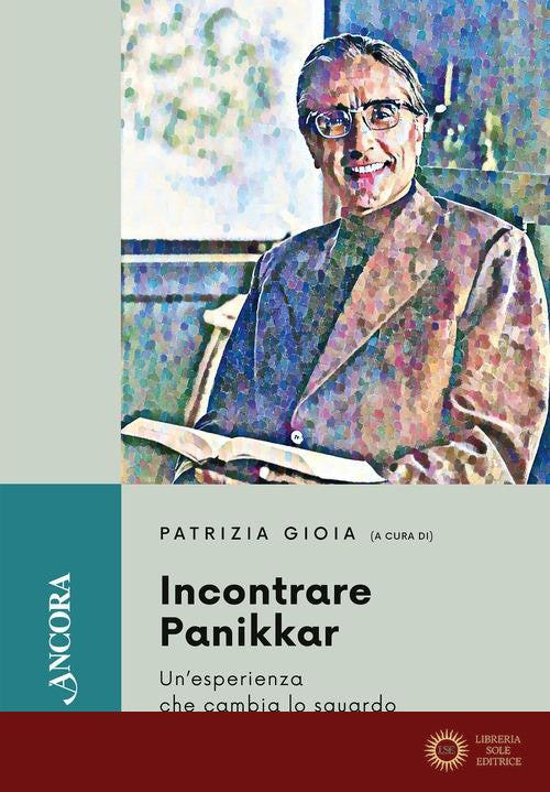 Incontrare Panikkar. Un'esperienza che cambia lo sguardo
