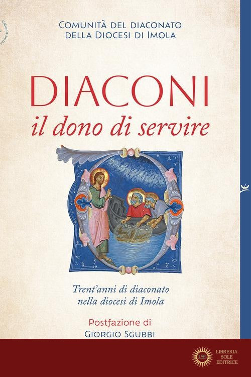Diaconi: il dono di servire. Trent'anni di diaconato nella diocesi di Imola