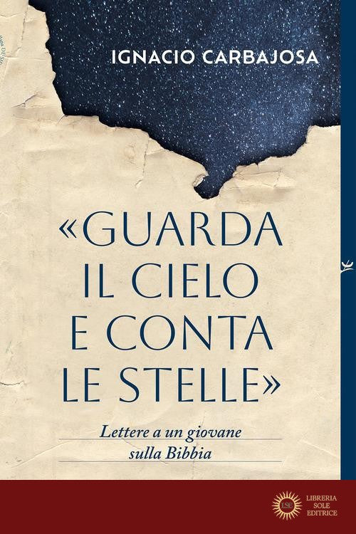 «Guarda il cielo e conta le stelle». Lettere a un giovane sulla Bibbia - Ignacio Carbajosa