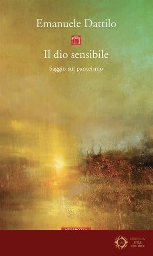 Il dio sensibile. Saggio sul panteismo