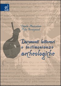 Documenti letterari e testimonianze archeologiche - Danilo Mazzoleni, Myla Perraymond