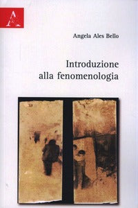 Introduzione alla fenomenologia - Angela Ales Bello