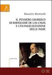 Il pensiero giuridico-culturale di Bartolomé de Las Casas e l'evangelizzazione delle Indie - Maurizio Martinelli