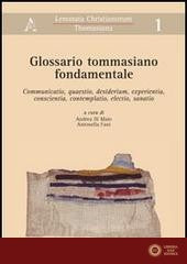Glossario tommasiano fondamentale. Communicatio, questio, desiderium, experientia, conoscientia, contemplatio, electio, sanatio