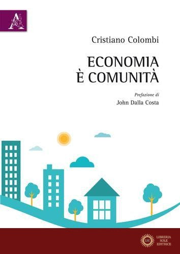 Economia è comunità - Cristiano Colombi