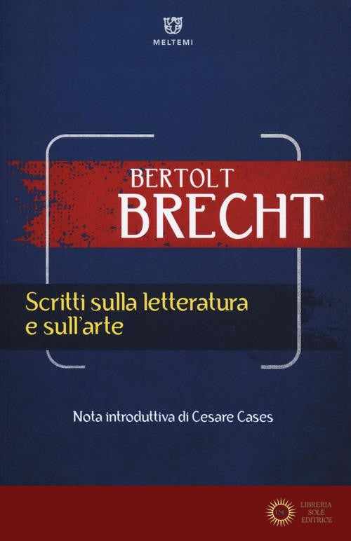 Scritti sulla letteratura e sull'arte - Bertolt Brecht
