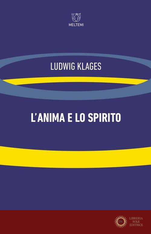 L'anima e lo spirito - Ludwig Klages
