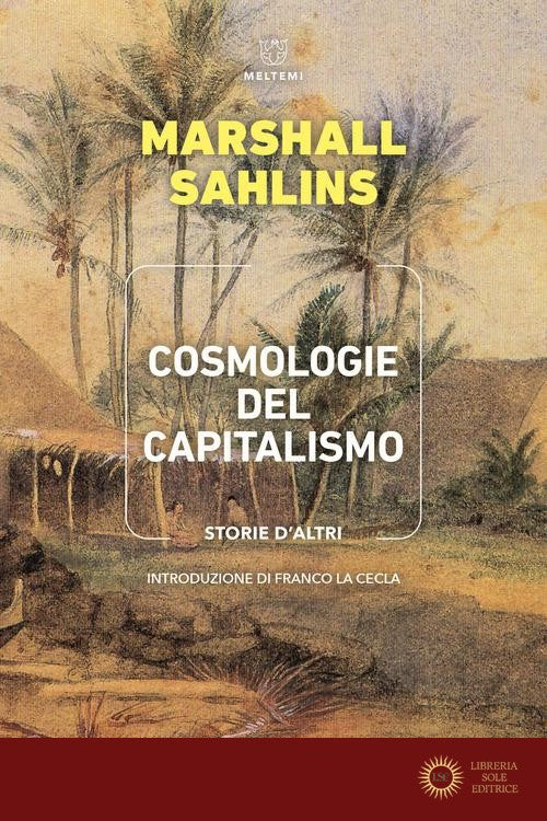 Cosmologie del capitalismo. Storie d'altri