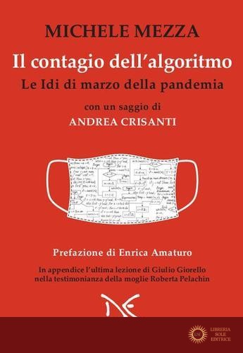 Il contagio dell'algoritmo. Le Idi di marzo della pandemia - Michele Mezza