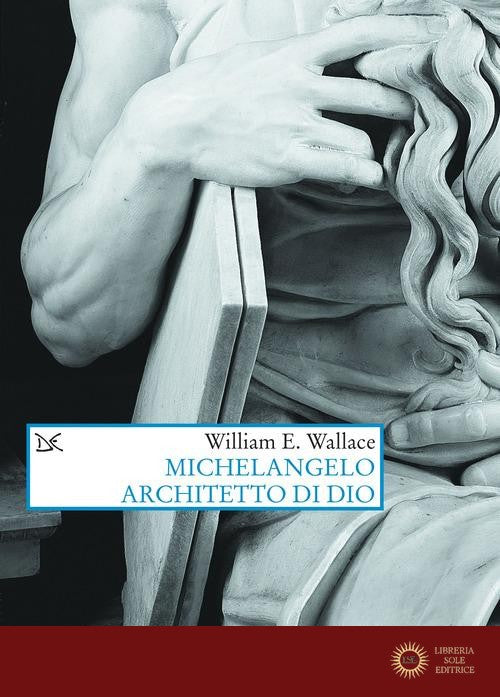 Michelangelo architetto di Dio