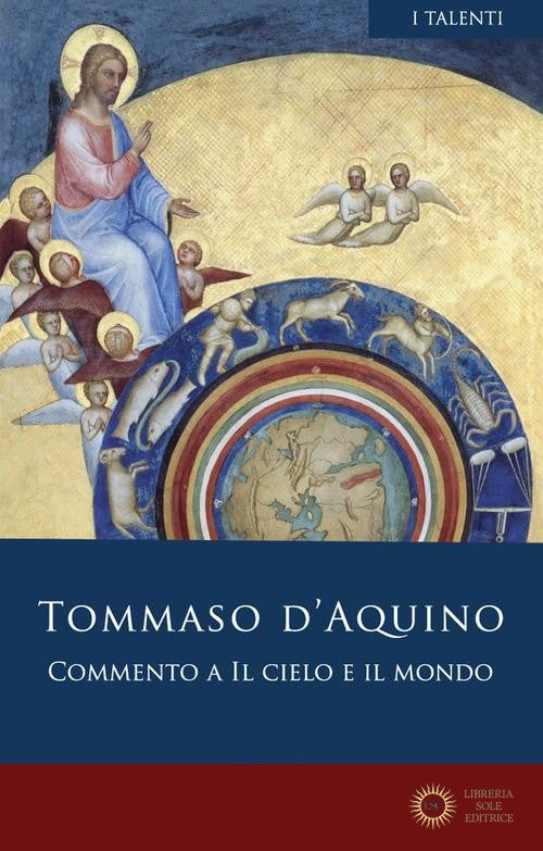 Commento a «Il cielo e il mondo». Testo latino a fronte - d'Aquino (san) Tommaso