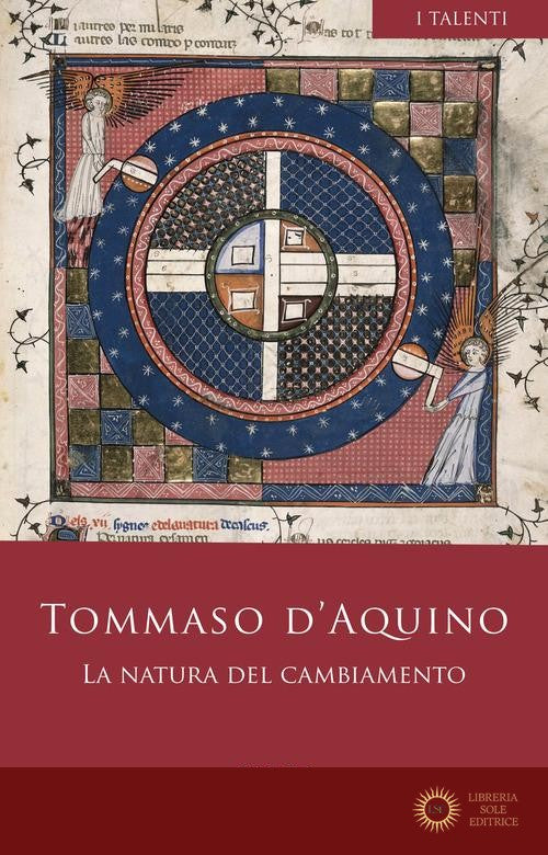 La natura del cambiamento. Commento a «La generazione e la corruzione» di Aristotele. Commento a «Le meteore» di Aristotele. Testo latino a fronte - d'Aquino (san) Tommaso