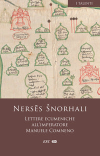 Lettere ecumeniche all'imperatore Manuele Comneno - Nerses Snorhali