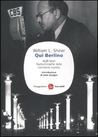 Qui Berlino 1938-1940 Radiocronache Dalla Ger... - Shirer William L