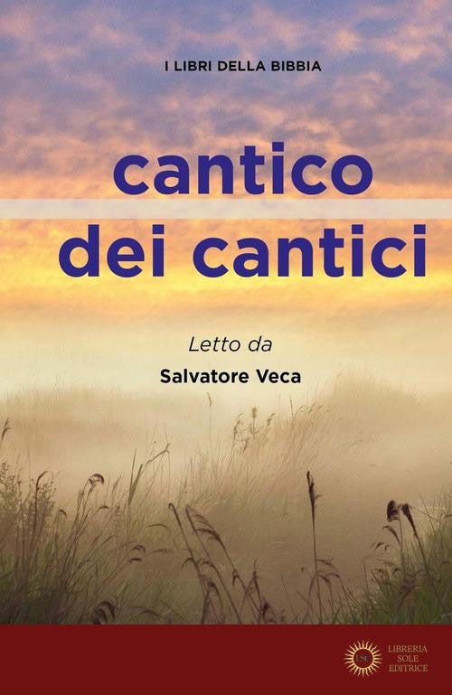 Cantico dei cantici. I libri della Bibbia - Salvatore Veca