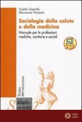 Sociologia della salute e della medicina. Manuale per le professioni mediche, sanitarie e sociali