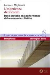 L'esperienza del ricordo. Dalle pratiche alla performance della memoria collettiva