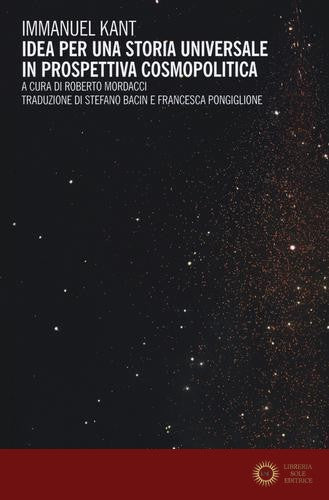Idea per una storia universale in prospettiva cosmopolitica. Testo tedesco a fronte - Immanuel Kant