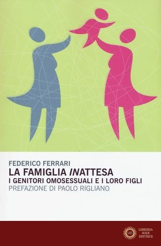 La famiglia «in»attesa. I genitori omosessuali e i loro figli