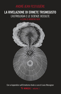 La rivelazione di Ermete Trismegisto vol. 1 - André-Jean Festugière
