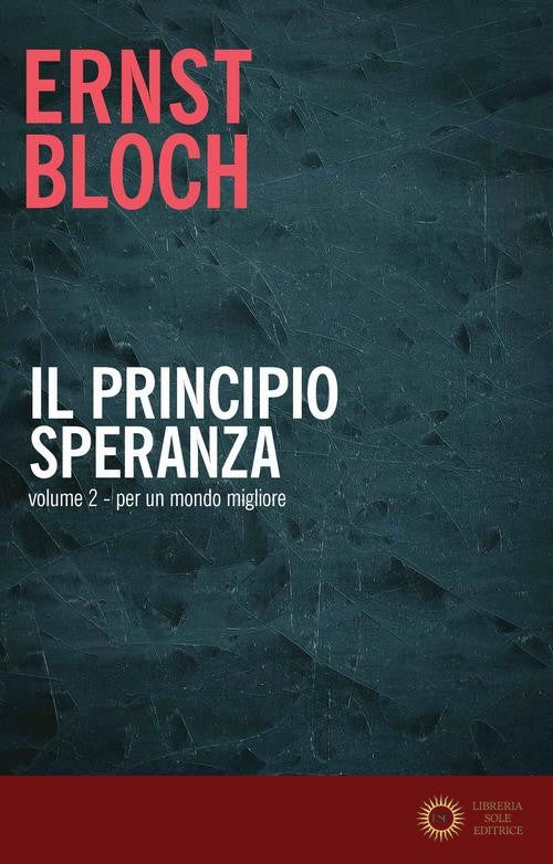 Principio Speranza (Il) Vol 2: per un Mondo M...