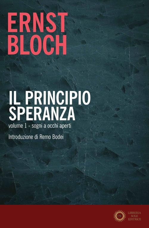 Principio Speranza (Il) Vol 1: Sogni Ad Occhi... - Ernst Bloch