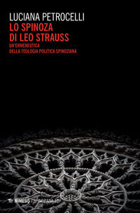 Lo Spinoza di Leo Strauss. Un'ermeneutica della teologia politica spinoziana - Luciana Petrocelli