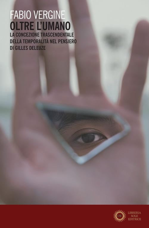Oltre l'umano. La concezione trascendentale della temporalità nella filosofia di Gilles Deleuze