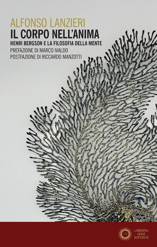 Il corpo nell'anima. Henri Bergson e la filosofia della mente - Alfonso Lanzieri