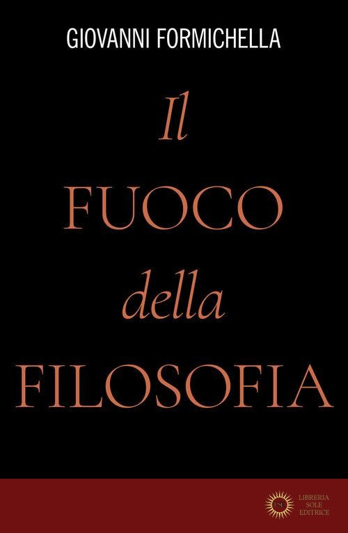 Il fuoco della filosofia - Giovanni Formichella