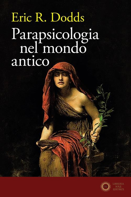 Parapsicologia nel mondo antico - Eric R. Dodds