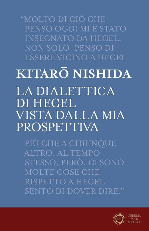 La dialettica di Hegel vista dalla mia prospettiva - Kitaro Nishida