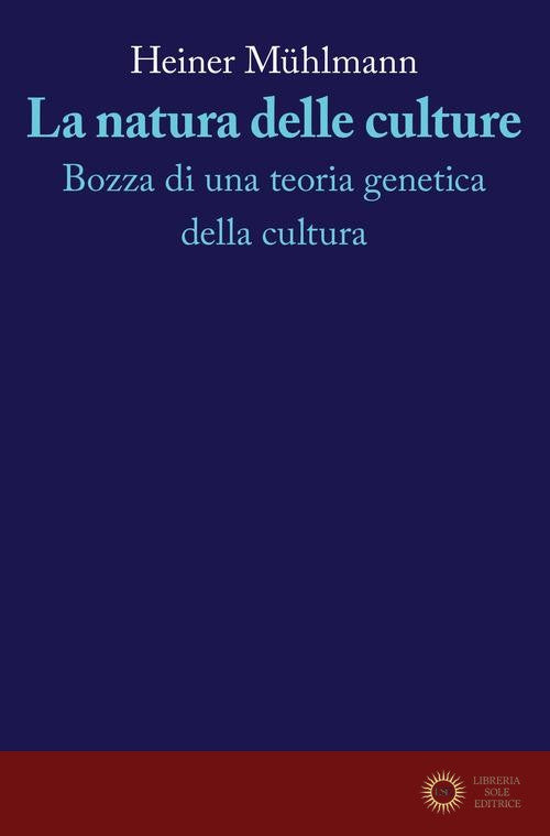 La natura delle culture. Bozza di una teoria genetica della cultura