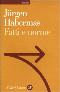 Fatti e norme. Contributi a una teoria discorsiva del diritto e della democrazia